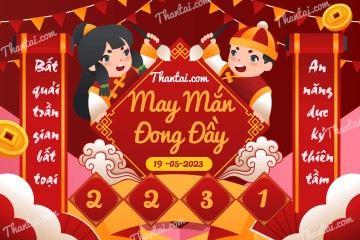 May Mắn Đong Đầy 19/05/2023