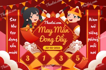 May Mắn Đong Đầy 22/02/2023