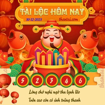 Tài Lộc Hôm Nay 30/12/2023