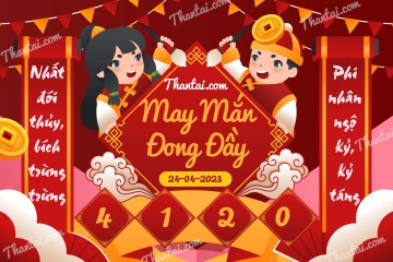 May Mắn Đong Đầy 24/04/2023