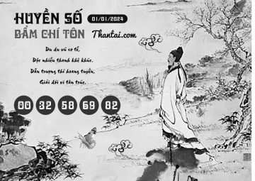 HUYỀN SỐ BẨM CHÍ TÔN 01/01/2024