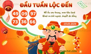 ĐẦU TUẦN LỘC ĐẾN 03/01/2024