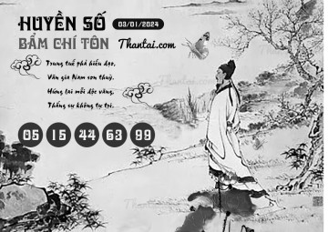 HUYỀN SỐ BẨM CHÍ TÔN 03/01/2024