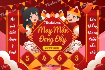 May Mắn Đong Đầy 29/04/2023