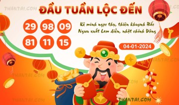 ĐẦU TUẦN LỘC ĐẾN 04/01/2024