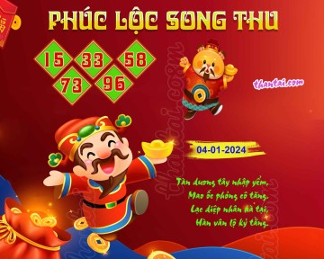 PHÚC LỘC SONG THU 04/01/2024