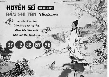 HUYỀN SỐ BẨM CHÍ TÔN 04/01/2024