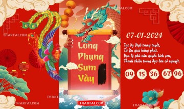 Long Phụng Sum Vầy 07/01/2024