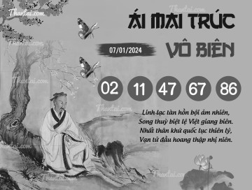 ÁI MAI TRÚC VÔ BIÊN 07/01/2024