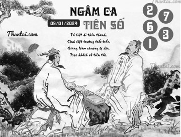 NGÂM CA TIÊN SỐ 09/01/2024