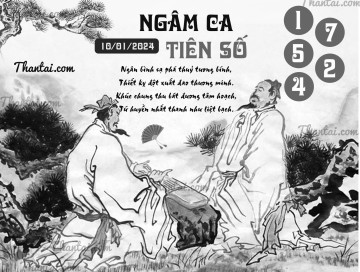 NGÂM CA TIÊN SỐ 10/01/2024