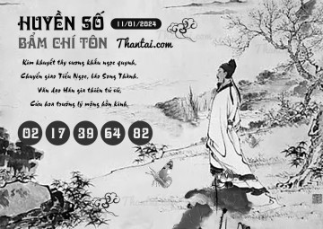 HUYỀN SỐ BẨM CHÍ TÔN 11/01/2024