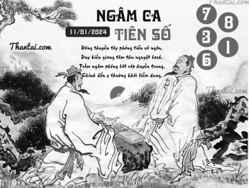 NGÂM CA TIÊN SỐ 11/01/2024