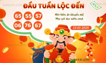 ĐẦU TUẦN LỘC ĐẾN 13/01/2024