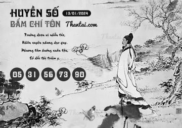 HUYỀN SỐ BẨM CHÍ TÔN 13/01/2024