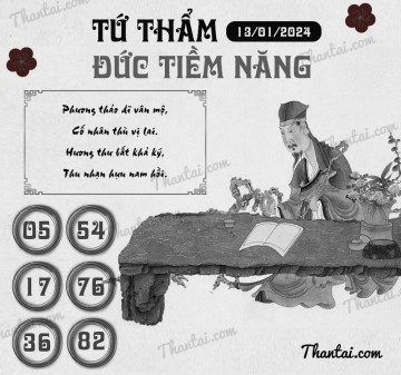 TỨ THẨM ĐỨC TIỀM NĂNG 13/01/2024