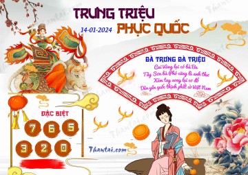 Trưng Triệu Phục Quốc 14/01/2024