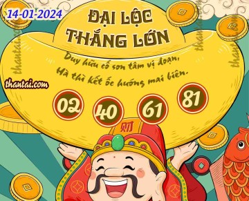 ĐẠI LỘC THẮNG LỚN 14/01/2024
