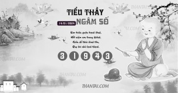 TIỂU THẦY NGÂM SỐ 14/01/2024