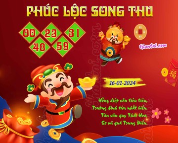 PHÚC LỘC SONG THU 16/01/2024