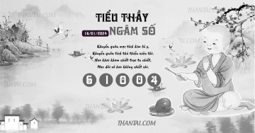 TIỂU THẦY NGÂM SỐ 16/01/2024