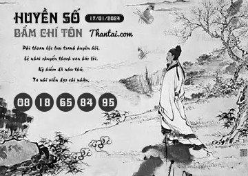 HUYỀN SỐ BẨM CHÍ TÔN 17/01/2024