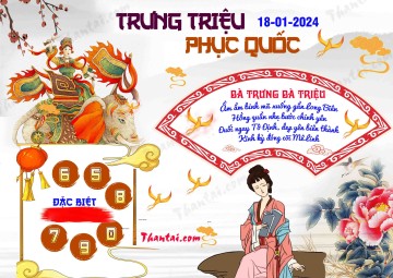 Trưng Triệu Phục Quốc 18/01/2024