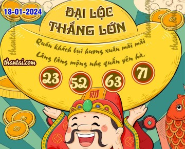 ĐẠI LỘC THẮNG LỚN 18/01/2024