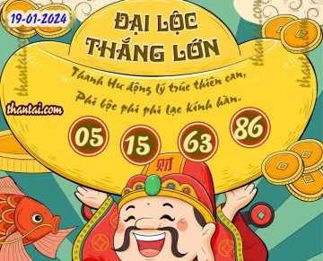ĐẠI LỘC THẮNG LỚN 19/01/2024