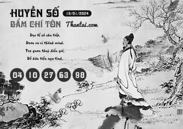 HUYỀN SỐ BẨM CHÍ TÔN 19/01/2024