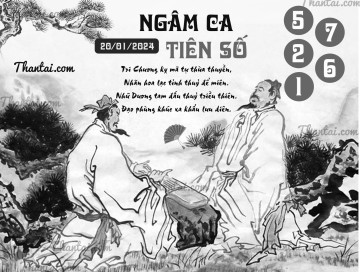 NGÂM CA TIÊN SỐ 20/01/2024