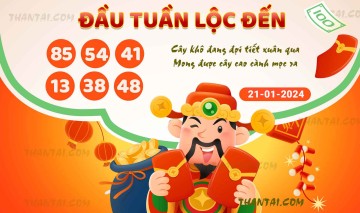 ĐẦU TUẦN LỘC ĐẾN 21/01/2024