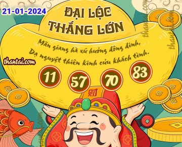 ĐẠI LỘC THẮNG LỚN 21/01/2024