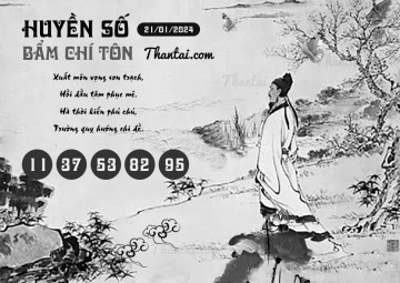 HUYỀN SỐ BẨM CHÍ TÔN 21/01/2024