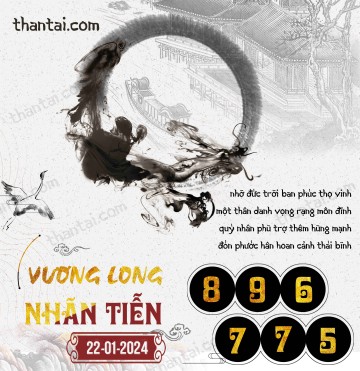 Vương Long Nhãn Tiễn 22/01/2024