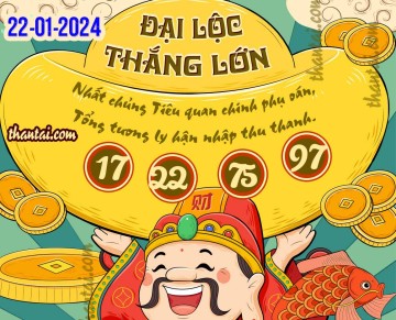 ĐẠI LỘC THẮNG LỚN 22/01/2024