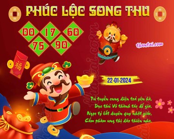 PHÚC LỘC SONG THU 22/01/2024