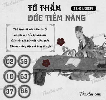 TỨ THẨM ĐỨC TIỀM NĂNG 22/01/2024