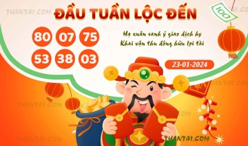 ĐẦU TUẦN LỘC ĐẾN 23/01/2024