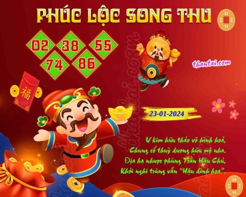 PHÚC LỘC SONG THU 23/01/2024