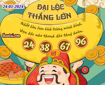ĐẠI LỘC THẮNG LỚN 24/01/2024
