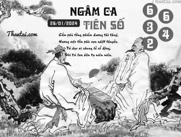 NGÂM CA TIÊN SỐ 26/01/2024