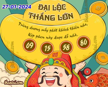 ĐẠI LỘC THẮNG LỚN 27/01/2024