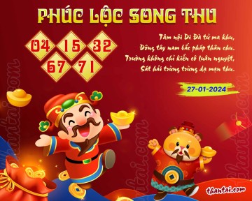 PHÚC LỘC SONG THU 27/01/2024