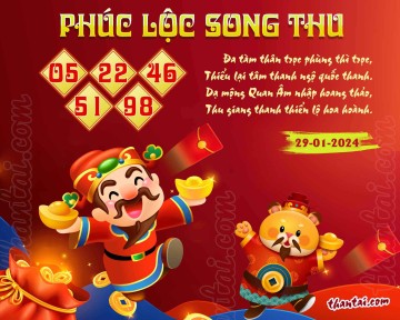 PHÚC LỘC SONG THU 29/01/2024