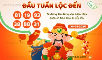 ĐẦU TUẦN LỘC ĐẾN 30/01/2024