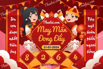 May Mắn Đong Đầy 31/01/2024