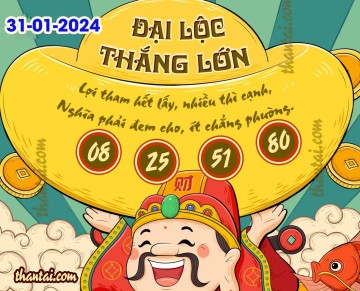 ĐẠI LỘC THẮNG LỚN 31/01/2024