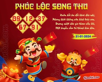 PHÚC LỘC SONG THU 31/01/2024