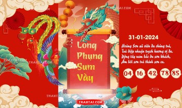 Long Phụng Sum Vầy 31/01/2024